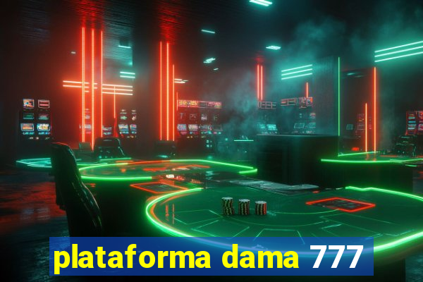 plataforma dama 777